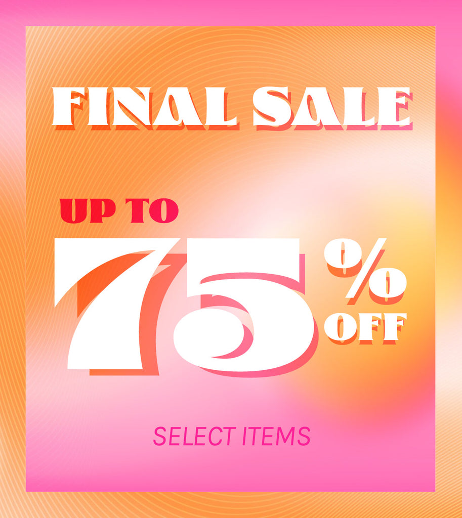 final sale up to 75% off select items